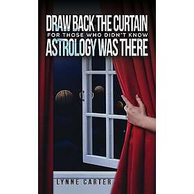 Draw Back the Curtain For Those Who Didn't Know Astrology Was There