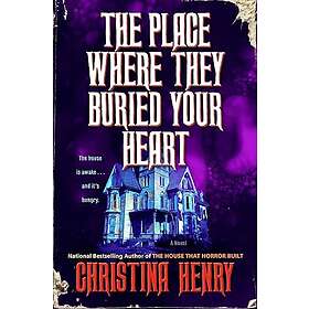 The Place Where They Buried Your Heart