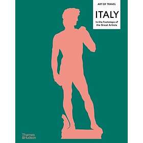 Italy: In the Footsteps of the Great Artists Art of Travel