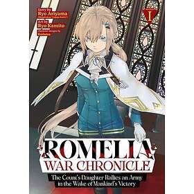 Romelia War Chronicle: The Count's Daughter Rallies an Army in the Wake of Manki
