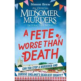 Could You Survive Midsomer? – A Fete Worse than Death An Official Midsomer Murde