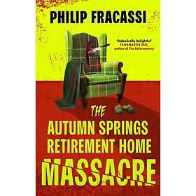The Autumn Springs Retirement Home Massacre