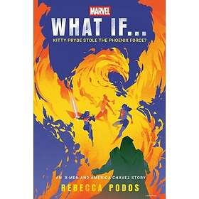 Marvel: What If...Kitty Pryde Stole the Phoenix Force? (An XMen and America Chavez Story)