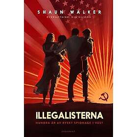 Illegalisterna : hundra år av ryskt spionage i väst