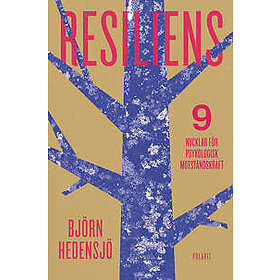 Resiliens : 9 nycklar för psykologisk motståndskraft