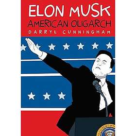 Elon Musk: American Oligarch