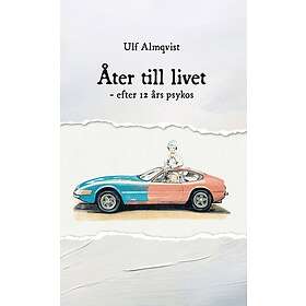 Åter till livet efter 12 års psykos