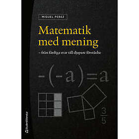 Matematik med mening -från färdiga svar till djupare förståelse