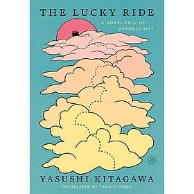The Lucky Ride A Novel Full of Opportunity