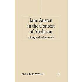 Jane Austen in the Context of Abolition 'a fling at the slave trade'