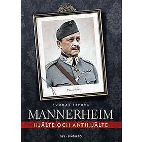 Mannerheim : hjälte och antihjälte