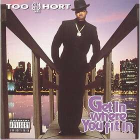 Too $hort Get In Where Ya Fit In CD