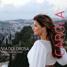Carola VIA DOLOROSA Maria Magdalenas kjärlek CD