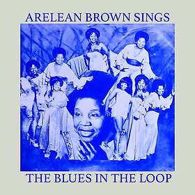Arelean Brown Sings The Blues In The Loop CD