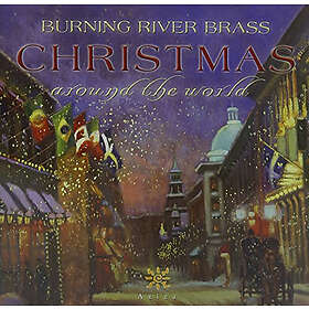 Burning River Brass Christmas Around The World CD