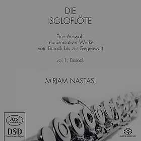 Mirjam Nastasi, Charles Delusse, Jacques Hotteterre, Jean Daniel Braun, Sebastian Bodinus Die Soloflote 1: Barock CD