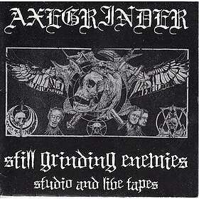 Axegrinder Still Grinding Enemies (Studio And Live Tapes) CD