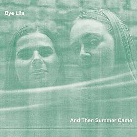 Bye Lila And Then Summer Came CD