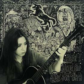 Gwenifer Raymond Last Night I Heard The Dog Star Bark CD