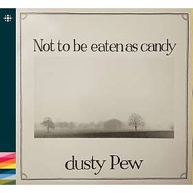 Dusty Pew Not To Be Eaten As Candy CD