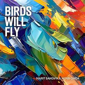 Marit Sandvik, Nova Onda Birds Will Fly CD