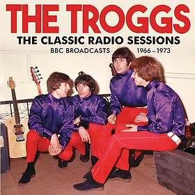 The Troggs The Classic Radio Sessions BBC Broadcasts 19661973 CD