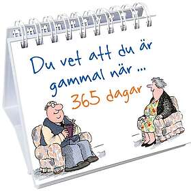 Du vet att du är gammal när ... 365 dagar