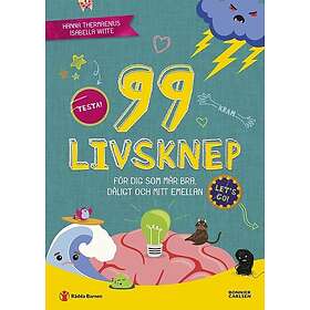 99 livsknep för dig som mår bra, dåligt och mittemellan : En bok om psykisk hälsa och känslor för dig på mellanstadiet