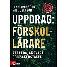 Uppdrag förskollärare : Att leda, ansvara och säkerställa