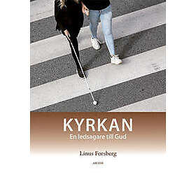 Kyrkan : en ledsagare till Gud