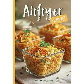 Airfryer budget : 70 goda och billiga recept