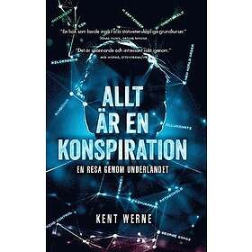 Allt är en konspiration : en resa genom underlandet