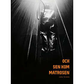 Och sen kom matrosen