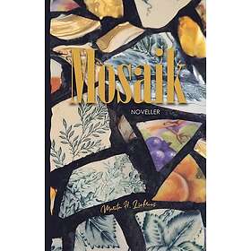 Mosaik : Noveller