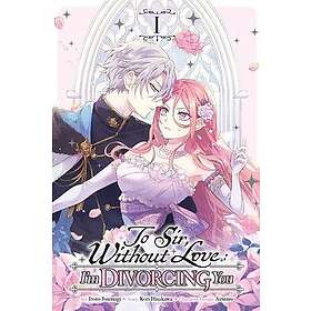 To Sir, Without Love: I'm Divorcing You, Vol. 1 (manga)