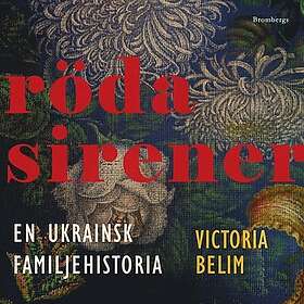 Röda sirener : en ukrainsk familjehistoria