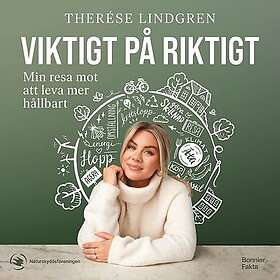 Viktigt på riktigt : min resa mot att leva mer hållbart