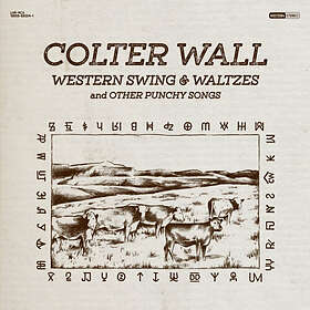 Colter Wall Western Swing & Waltzes And Other Punchy Songs LP/Vinyl