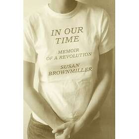 In Our Time: Memoir of a Revolution