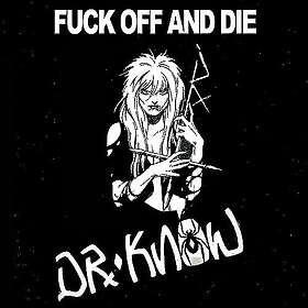 Dr. Know Fuck Off & Die LP/Vinyl