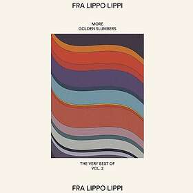 Fra Lippo Lippi More Golden Slumbers The Very Of Vol. 2 LP/Vinyl