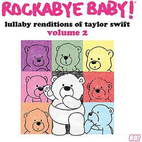 Taylor Swift Tribute, Rockabye Baby Rockabye Baby! Lullaby Renditions Of Taylor 