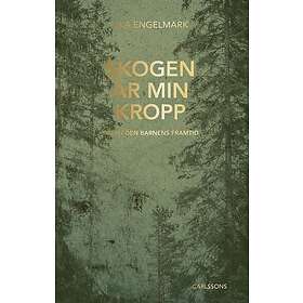 Skogen är min kropp och i den barnens framtid