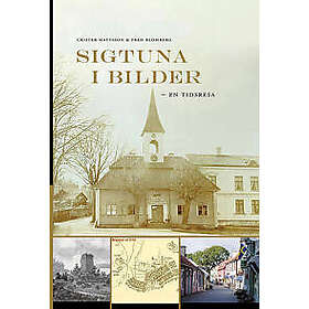 Sigtuna i bilder : en tidsresa