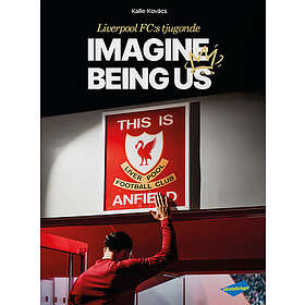 Liverpool FC:s tjugonde : imagine being us