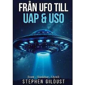 Från UFO till UAP & USO : Event, händelser & mystik med flygande tefat