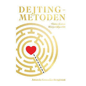 Dejtingmetoden : sluta chansa börja välja rätt