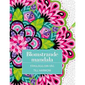 Blomstrande mandala : Färglägg din väg till harmoni