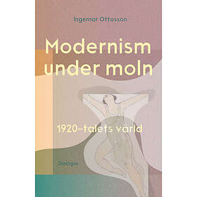 Modernism under moln. 1920-talets värld