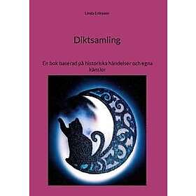Diktsamling : En bok baserad på historiska händelser och egna känslor